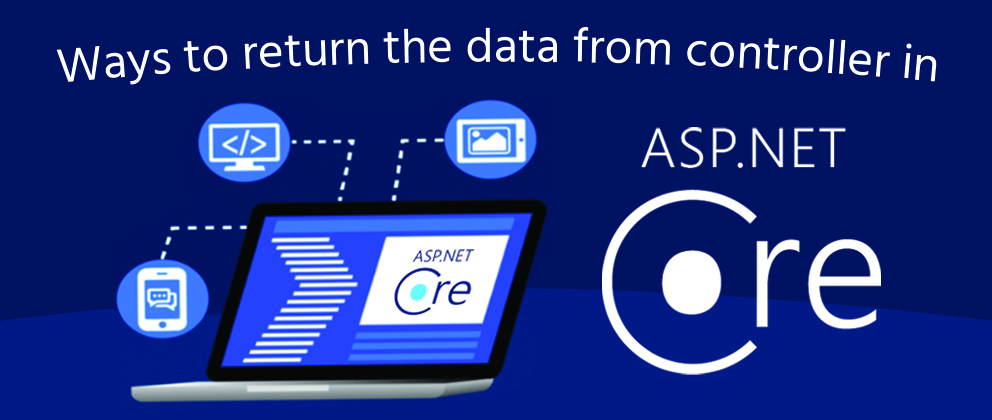 Ways to return the data from controller in Asp.net core
