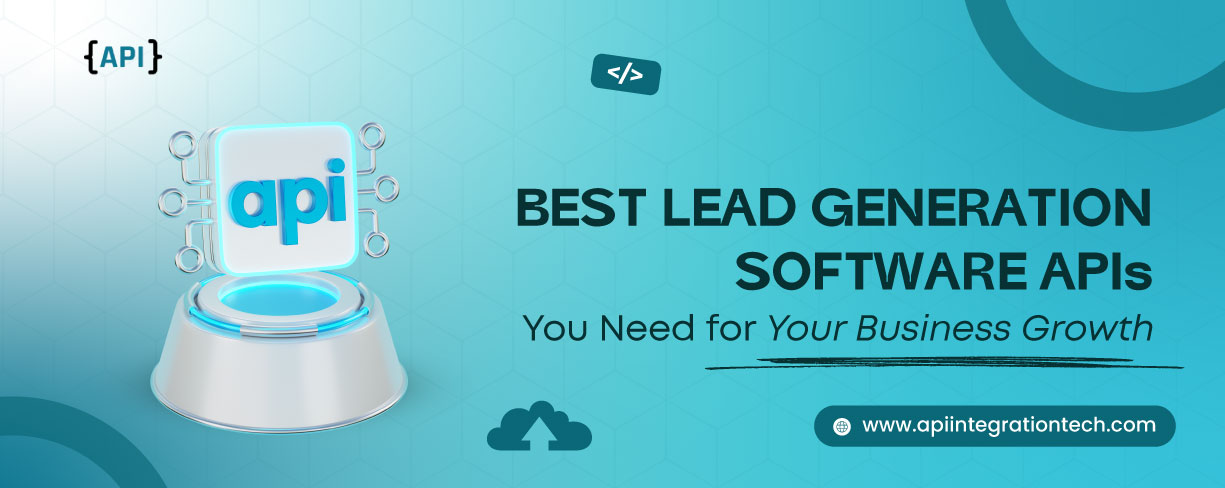 Best Lead Generation Software APIs You Need for Your Business Growth