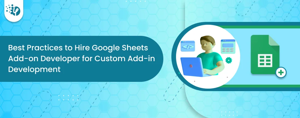 Best Practices to Hire Google Sheets Add-on Developer for Custom Add-in Development -icon