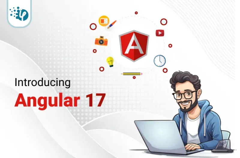 Introducing Angular 17 - Latest Features and Updates