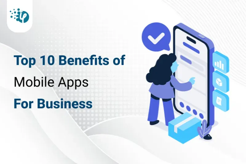 Top 10 Benefits of Mobile Apps for Business