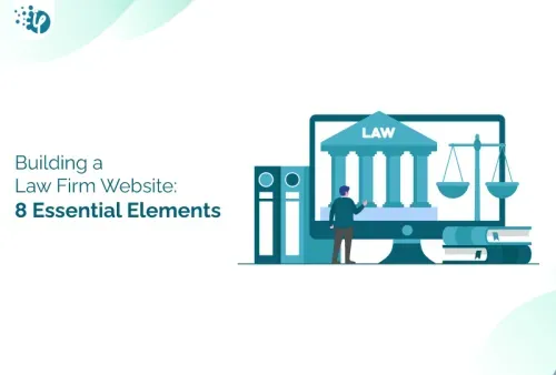 How to Build an Effective Law Firm Website: 8 Crucial Elements to Include
