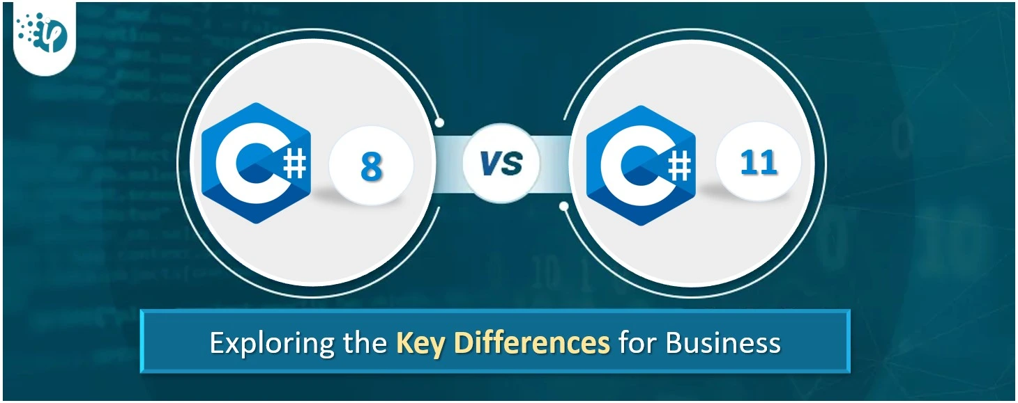 C# 8 vs C# 11: Exploring the Key Differences for Business