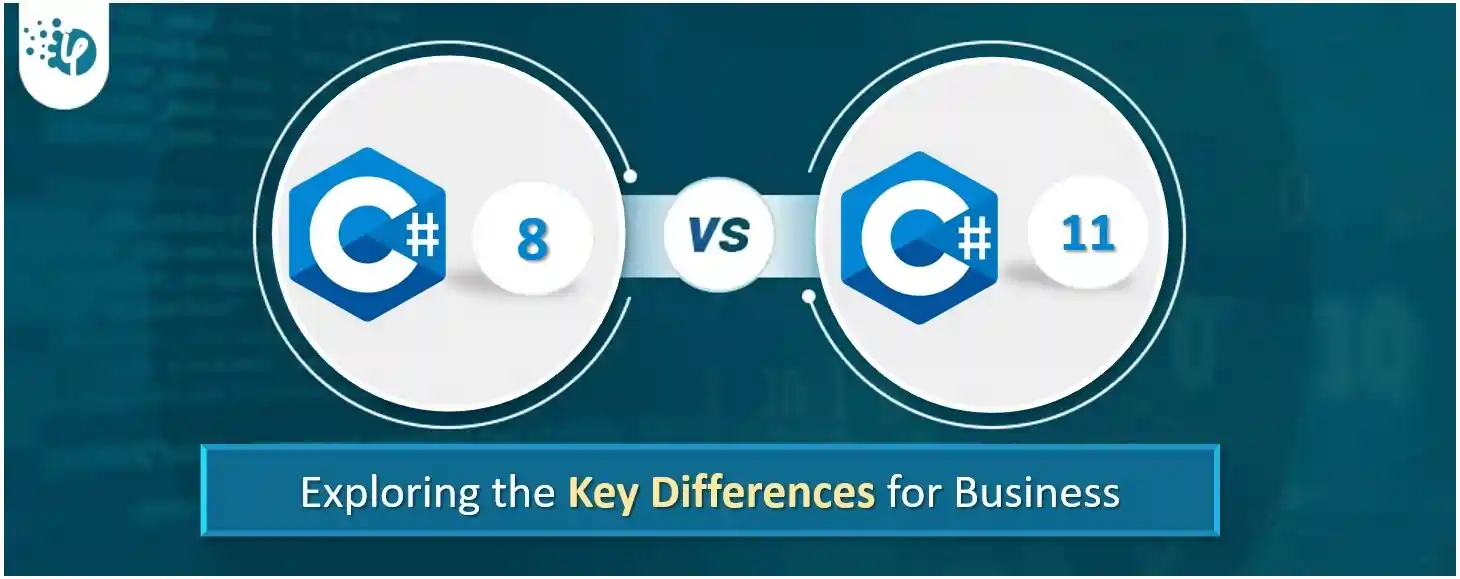 C# 8 vs C# 11: Exploring the Key Differences for Business