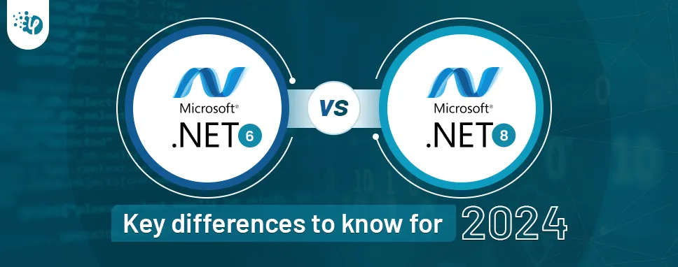 .NET 6 vs .NET 8: Key differences to know for 2024