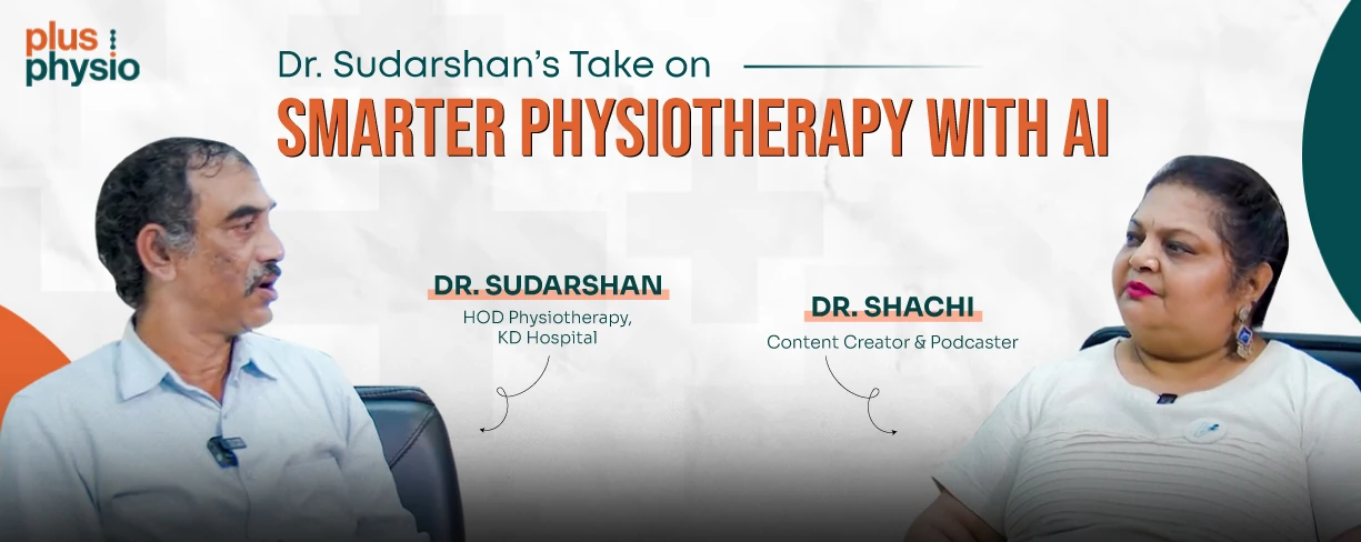 The Role of Digitalization and AI in Physiotherapy | Dr. Sudarshan’s Insights