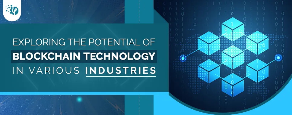 Exploring the Potential of Blockchain Technology in various industries