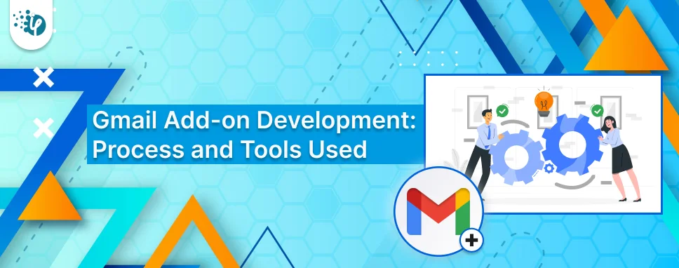 Gmail Add-on Development: Process and Tools Used