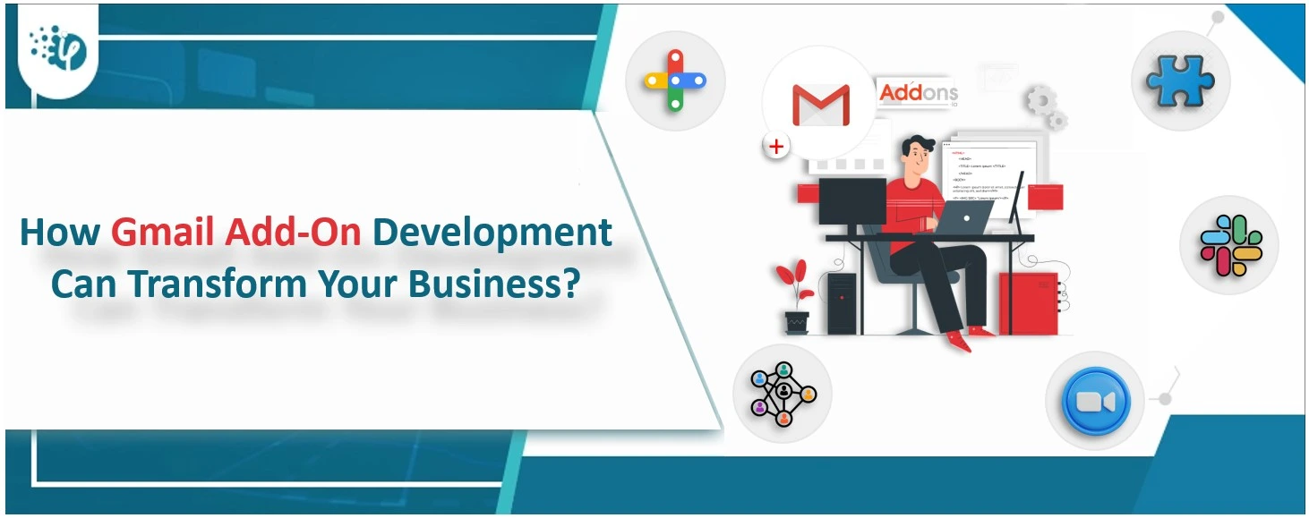 How Gmail Add-On Development Can Transform Your Business?
