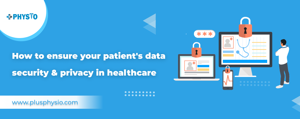 How to ensure your patient's data security and privacy in healthcare