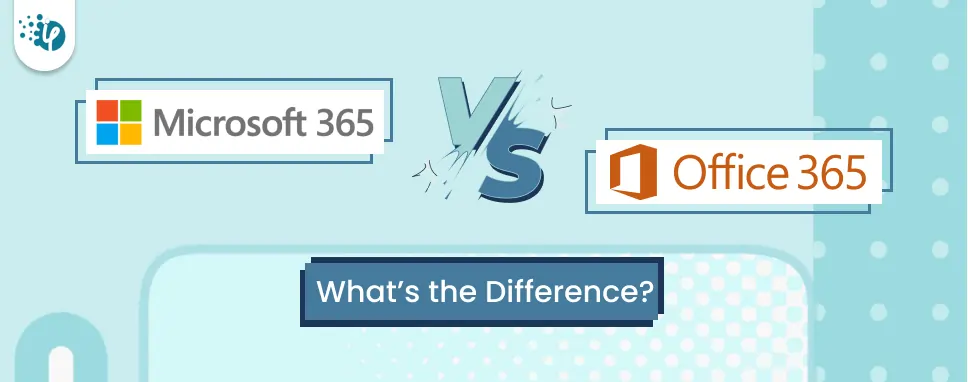 Microsoft 365 vs Office 365: Key Differences That Clients Should Know   -icon