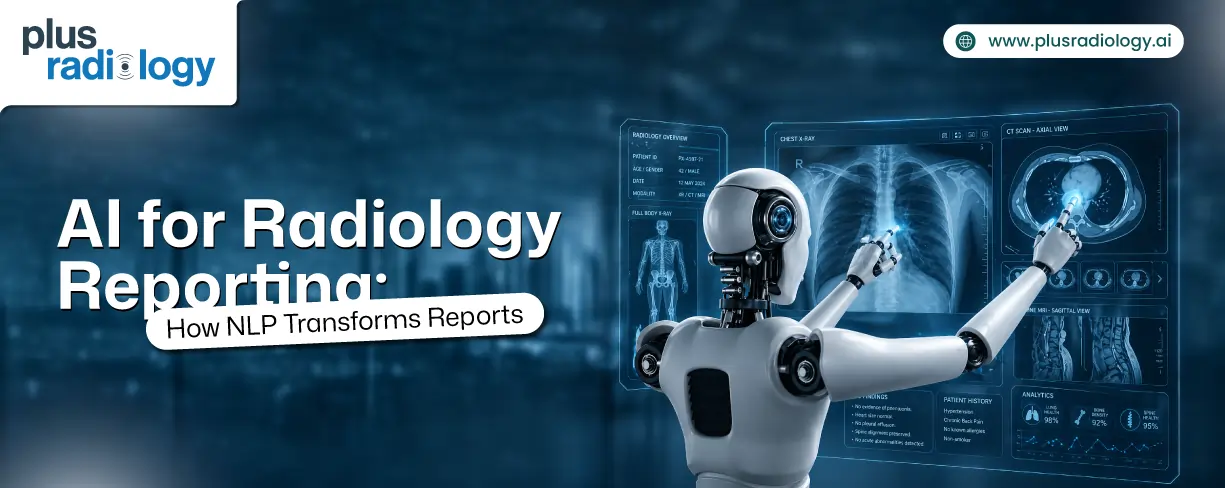 AI for Radiology Reporting: How NLP Transforms Reports