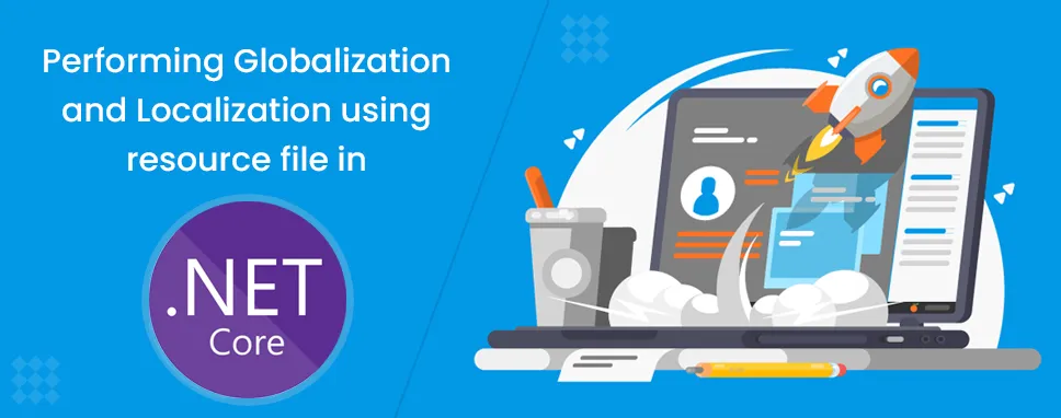 Performing Globalization and Localization using resource file in .NET Core