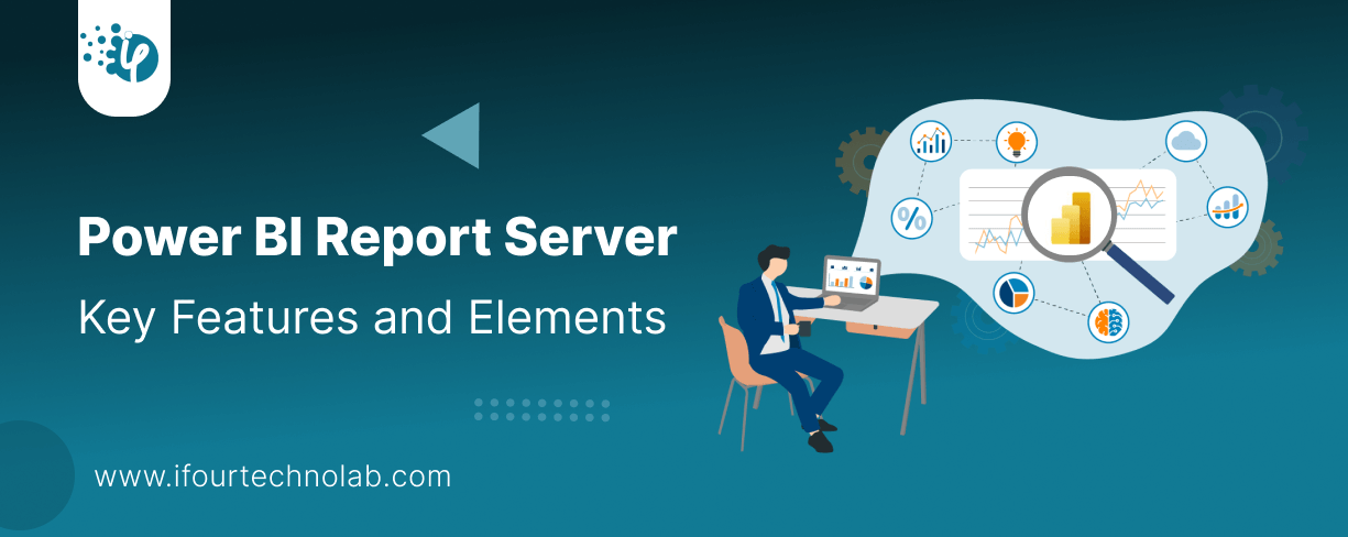 Power BI Report Server: Key Features and Elements