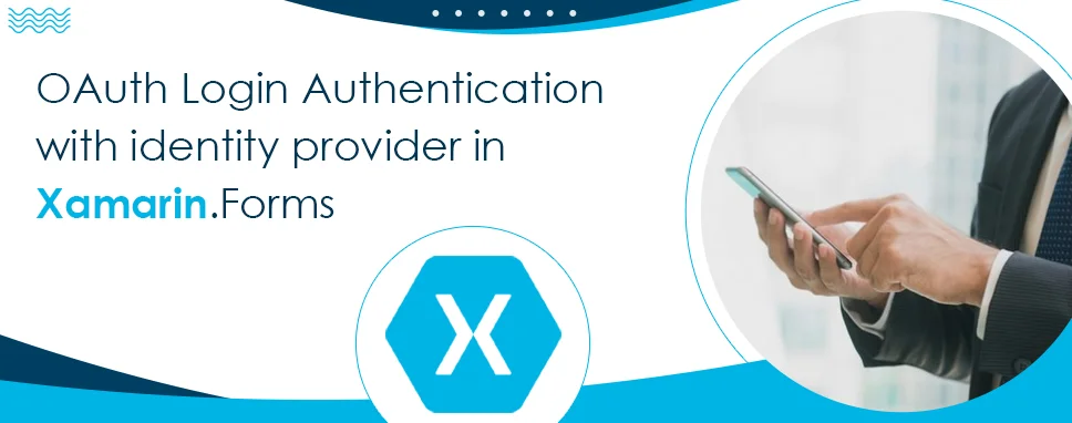 OAuth Login Authentication with identity provider in Xamarin.Forms