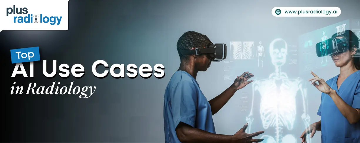 Top 13 Use Cases of AI in Radiology