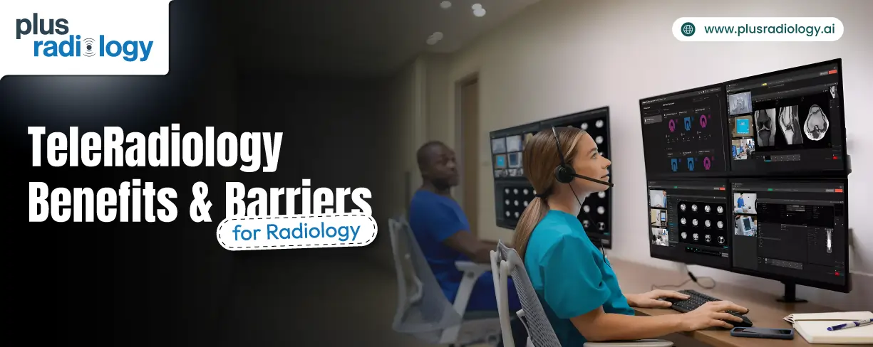 TeleRadiology Benefits and Barriers for Radiologists