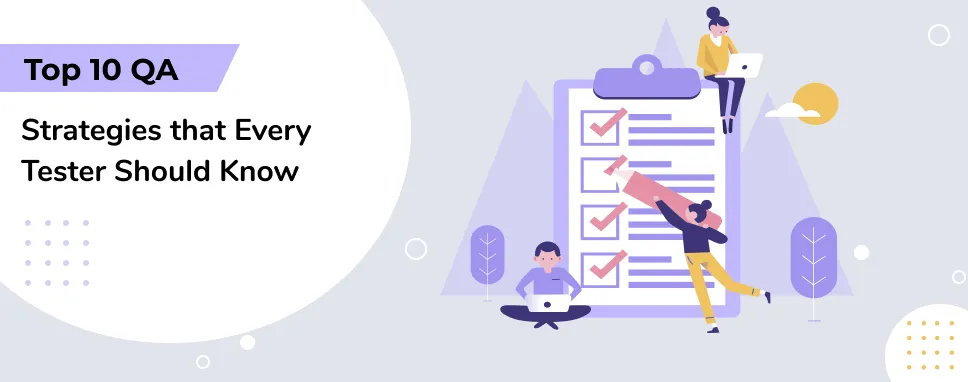 Top 10 Significant Quality Assurance Strategies that Every Tester Should Know