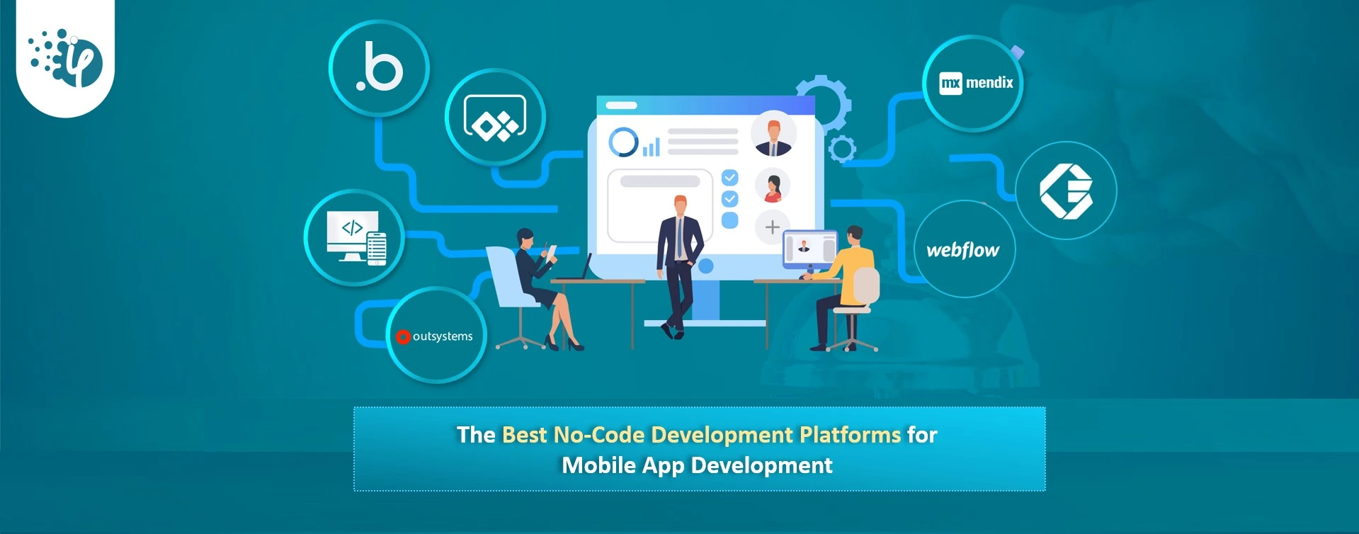 The Best No-Code Development Platforms for Mobile App Development