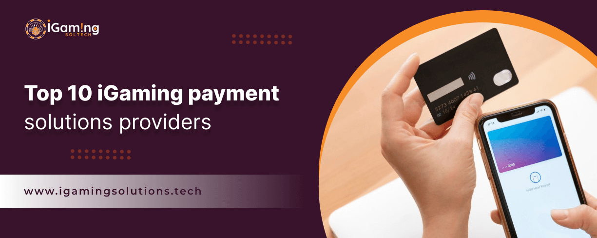 Top 10 iGaming payment solutions providers
