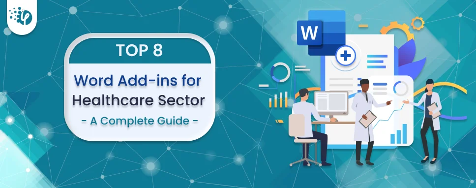 Top 8 Word Add-ins for the Healthcare Sector - A Complete Guide 