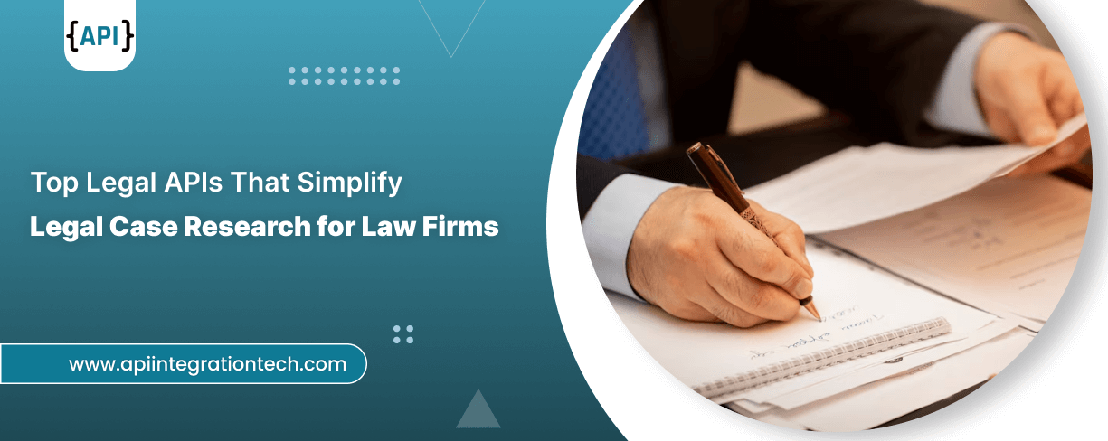 Top Legal APIs That Simplify Legal Case Research for Law Firms