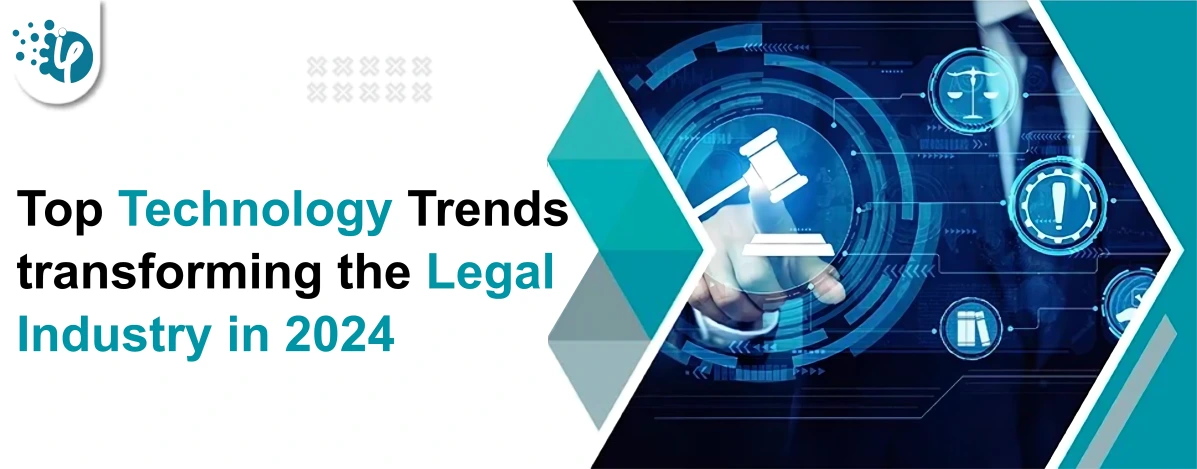Top technology trends transforming the legal industry in 2024