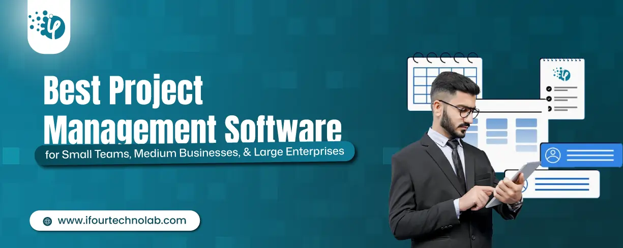 Best Project Management Software for Small Teams, Medium Businesses, and Large Enterprises