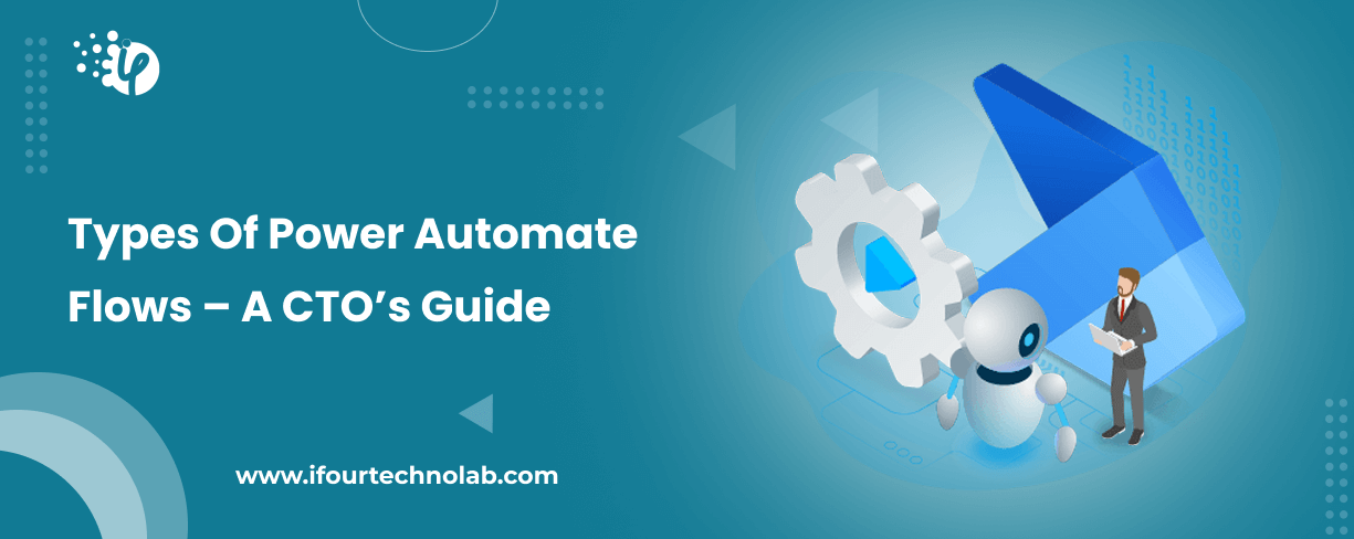 Types Of Power Automate Flows – A CTO’s Guide 