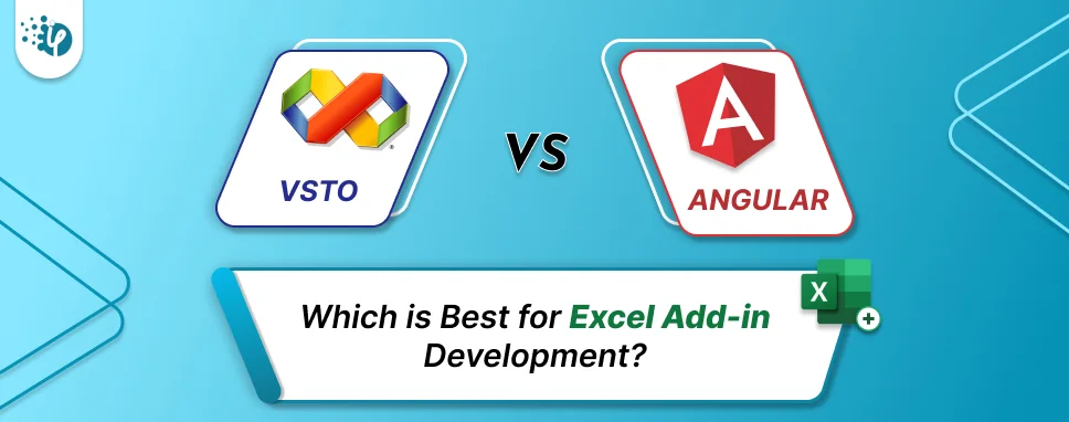 VSTO vs Angular: Which is Best for Excel Add-in Development