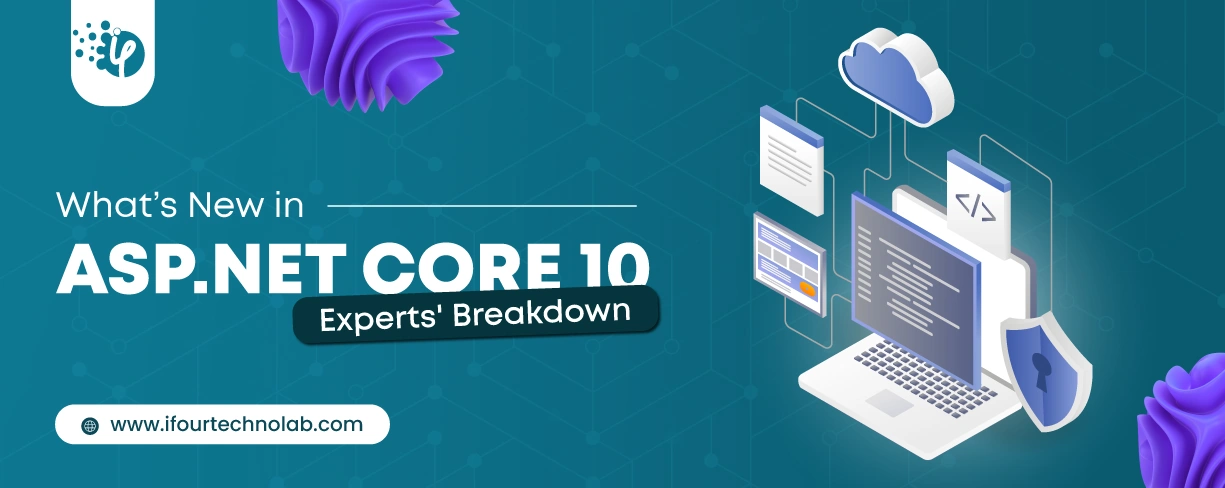 What’s New in ASP.NET Core 10 – Key Features & Expert Insights