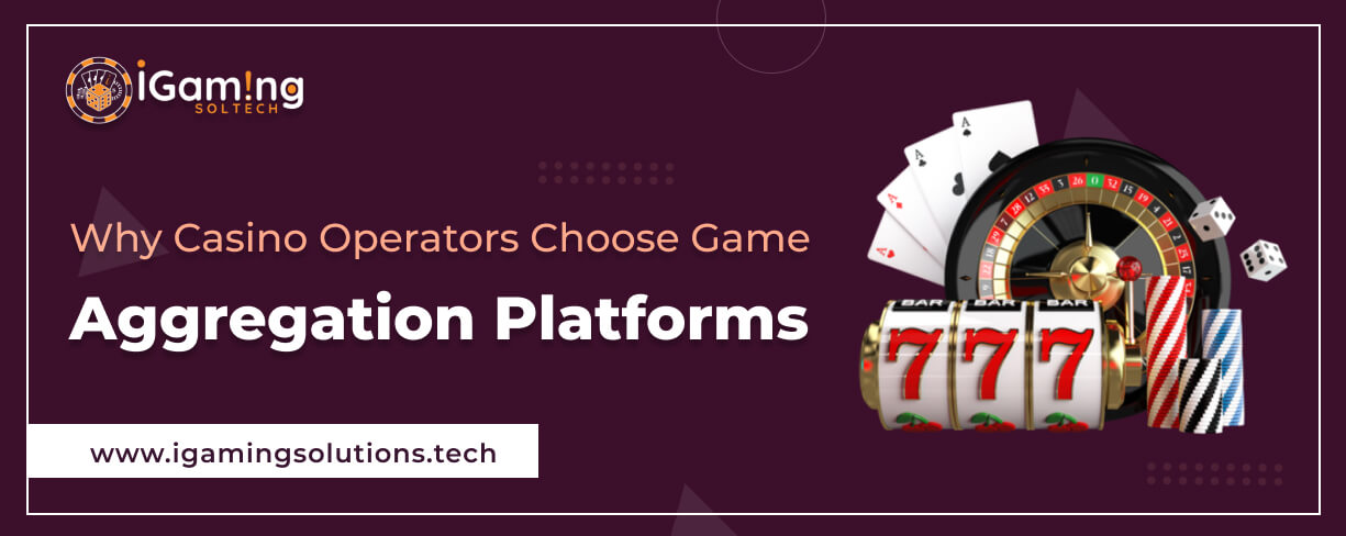 why casino operators choose game aggregation platforms