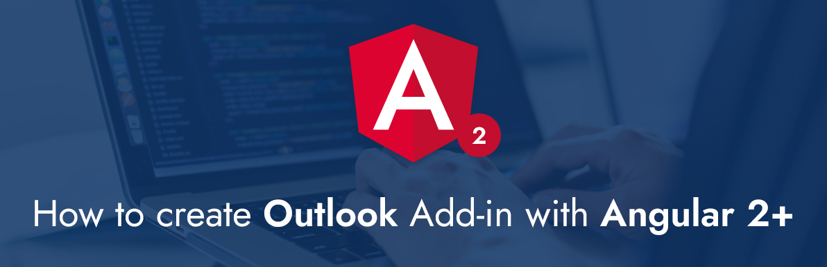 How to create Outlook Add-in with Angular 2+?
